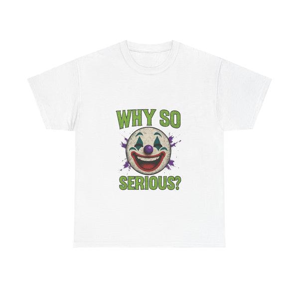 Why So Serious